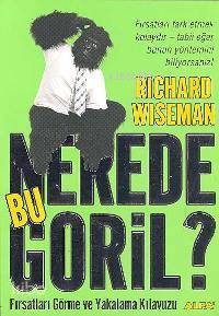 Nerede Bu Goril?; Fırsatları Görme ve Yakalama Kılavuzu