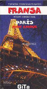 Yuvarlak Dünyanın Köşeleri 2| Fransa; Paris Mon Amour