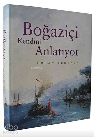 Boğaziçi Kendini Anlatıyor (Ciltli)