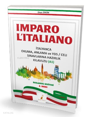 Imparo L'italiano İtalyanca Okuma Anlama ve YDS - CELI Sınavlarına Hazırlık Kılavuzu A1