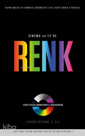 Sinema ve TV'de Renk (A'dan Z'ye Dijital Sinematografi ve Renk Düzenleme)