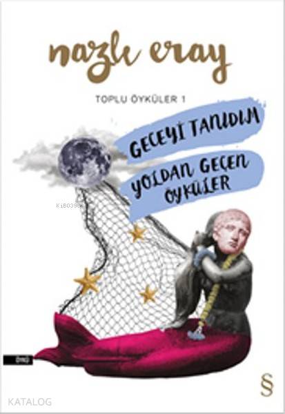Geceyi Tanıdım - Yoldan Geçen Öyküler; Toplu Öyküler 1