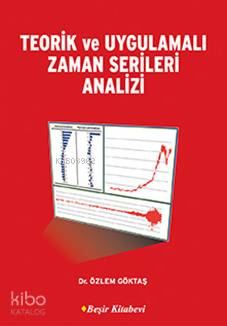 Teorik Ve Uygulamalı Zaman Serileri Analizi