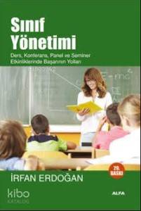Sınıf Yönetimi; Ders, Konferans, Panel ve Seminer Etkinliklerinde Başarının Yolları