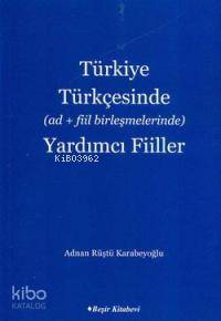 Türkiye Türkçesinde (ad + Fiil Birleşmelerinde) Yardımcı Fiiller