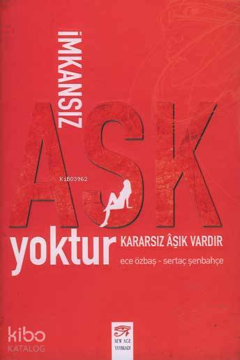İmkansız Aşk Yoktur Kararsız Aşık Vardır