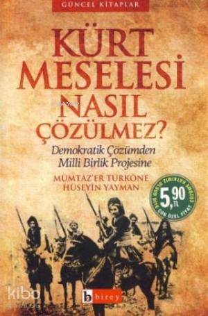 Kürt Meselesi Nasıl Çözülmez?; demokratik Çözümden Milli Birlik Projesine