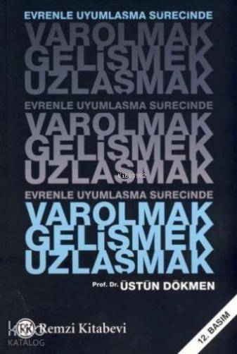 Varolmak Gelişmek Uzlaşmak