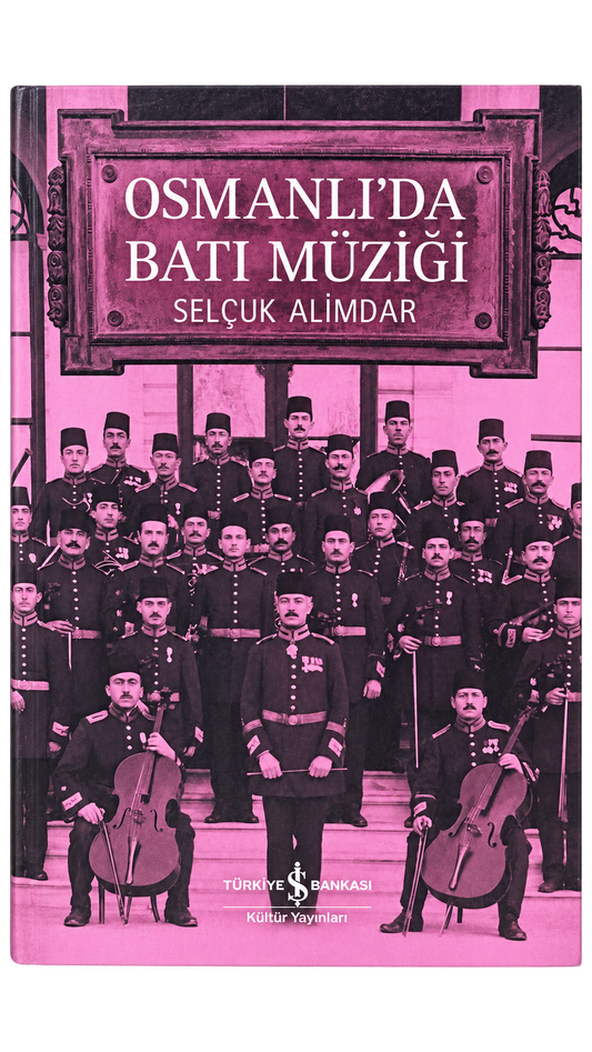 Osmanlı'da Batı Müziği - Selçuk Alimdar